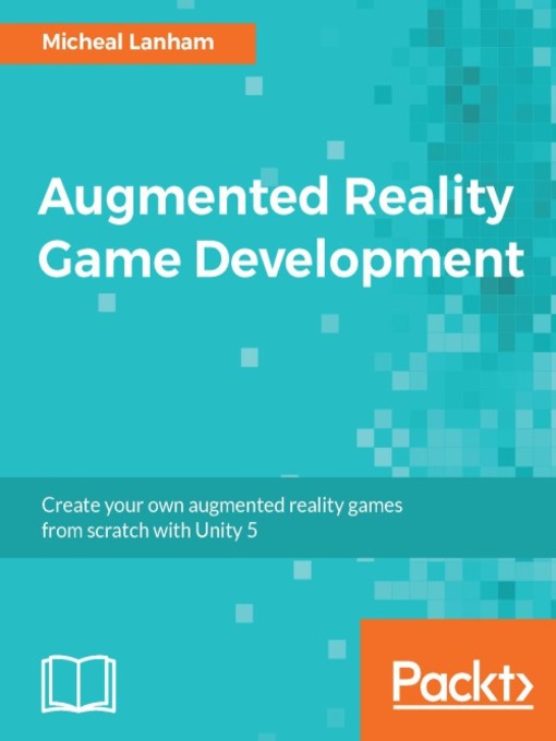 Title details for Augmented Reality Game Development by Micheal Lanham - Available